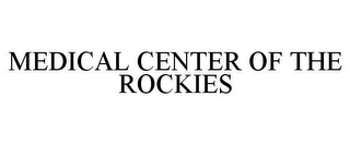 MEDICAL CENTER OF THE ROCKIES