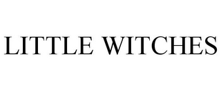 LITTLE WITCHES