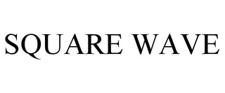 SQUARE WAVE
