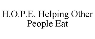 H.O.P.E. HELPING OTHER PEOPLE EAT