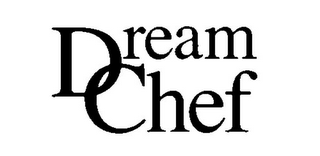 DREAM CHEF