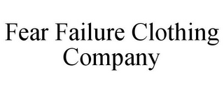 FEAR FAILURE CLOTHING COMPANY