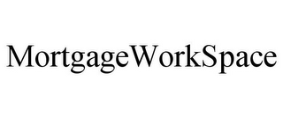 MORTGAGEWORKSPACE