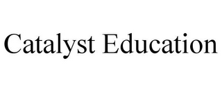 CATALYST EDUCATION