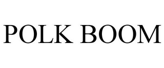 POLK BOOM