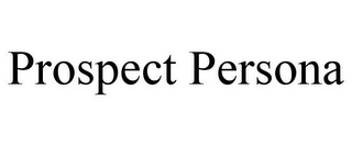 PROSPECT PERSONA