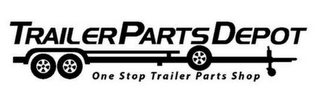 TRAILER PARTS DEPOT ONE STOP TRAILER PARTS SHOP