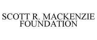 SCOTT R. MACKENZIE FOUNDATION