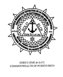 ESCUELA MAGNETICA ESPIRITUAL DE LA COMUNA UNIVERSAL FUNDADA EL 20 DE SEPTIEMBRE DEL ANO 1911 MTRO. FDOR JOAQUIN TRINCADO CATEDRA REGIONAL ALFREDO MATOS SEGARRA NUEVA ERA SOLO ELOI ESTA ES LA LEY M EMECU-EME DE LA CU COMMONWEALTH OF PUERTO RICO