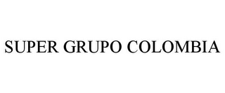 SUPER GRUPO COLOMBIA