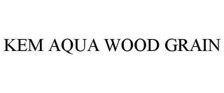 KEM AQUA WOOD GRAIN