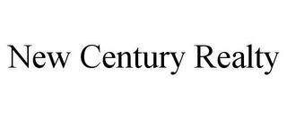 NEW CENTURY REALTY