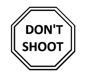 DON'T SHOOT