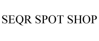 SEQR SPOT SHOP