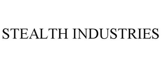 STEALTH INDUSTRIES