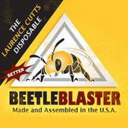 THE LAURENCE CUTTS BETTER DISPOSABLE BEETLEBLASTER MADE AND ASSEMBLED IN THE U.S.A.