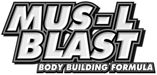 MUS-L BLAST BODY BUILDING FORMULA