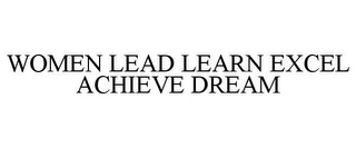 WOMEN LEAD LEARN EXCEL ACHIEVE DREAM