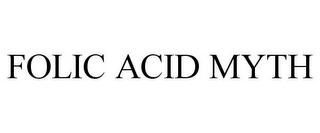 FOLIC ACID MYTH