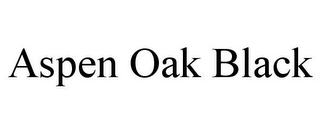 ASPEN OAK BLACK