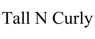 TALL N CURLY