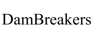 DAMBREAKERS