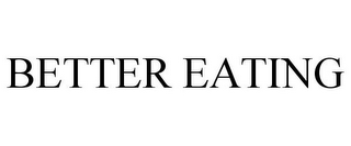 BETTER EATING