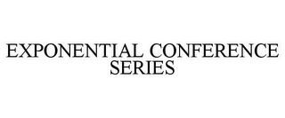 EXPONENTIAL CONFERENCE SERIES