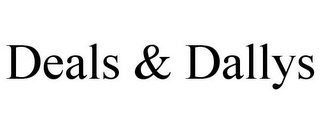 DEALS & DALLYS