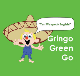 GRINGO GREEN GO "YES! WE SPEAK ENGLISH!"