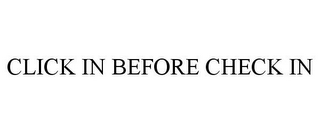 CLICK IN BEFORE CHECK IN