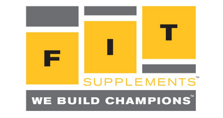 FIT, FIT SUPPLEMENTS, WE BUILD CHAMPIONS