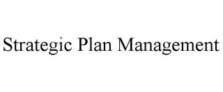 STRATEGIC PLAN MANAGEMENT