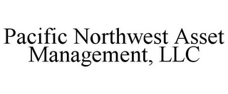 PACIFIC NORTHWEST ASSET MANAGEMENT, LLC