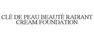 CLÉ DE PEAU BEAUTÉ RADIANT CREAM FOUNDATION