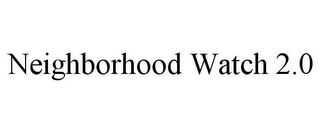 NEIGHBORHOOD WATCH 2.0