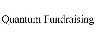 QUANTUM FUNDRAISING
