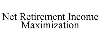 NET RETIREMENT INCOME MAXIMIZATION