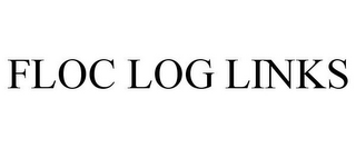 FLOC LOG LINKS