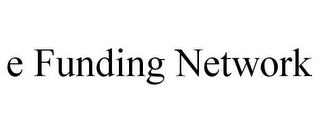 E FUNDING NETWORK