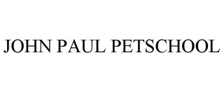 JOHN PAUL PETSCHOOL