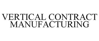 VERTICAL CONTRACT MANUFACTURING