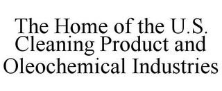 THE HOME OF THE U.S. CLEANING PRODUCT AND OLEOCHEMICAL INDUSTRIES