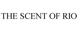 THE SCENT OF RIO