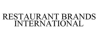 RESTAURANT BRANDS INTERNATIONAL