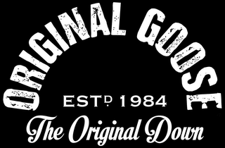 ORIGINAL GOOSE ESTD 1984 THE ORIGINAL DOWN