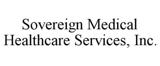 SOVEREIGN MEDICAL HEALTHCARE SERVICES, INC.
