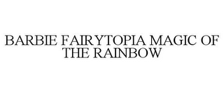 BARBIE FAIRYTOPIA MAGIC OF THE RAINBOW