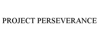 PROJECT PERSEVERANCE