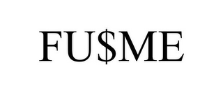 FU$ME